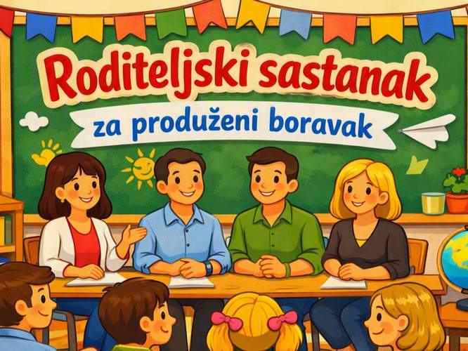 Roditeljski sastanak za produženi boravak – 2. i 3. razred, šk. god. 2026./2027.